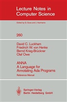Friedrich W vo Henke, Friedrich W von Henke, Friedrich W. von Henke, Krieg-Brue, Bernd Krieg-Brueckner, David Luckham... - ANNA A Language for Annotating Ada Programs