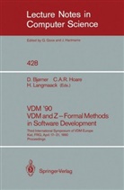 A R Hoare, C A R Hoare, Dines Bjorner, Dines Bjørner, C. A. R. Hoare, C.A.R. Hoare... - VDM '90. VDM and Z - Formal Methods in Software Development