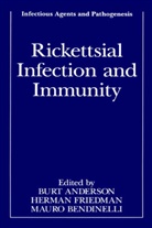 Burt Anderson, Mauro Bendinelli, Herma Friedman, Herman Friedman - Rickettsial Infection and Immunity