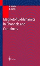 L Bühler, L. Bühler, Leo Bühler, Müller, U Müller, U. Müller... - Magnetofluiddynamics in Channels and Containers
