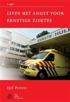 S. Peeters, Saskia Peeters, Sjef Peeters - Leven met angst voor ernstige ziektes