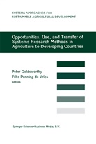 Pete Goldsworthy, Peter Goldsworthy, F. W. Penning de Vries, F.W. Penning de Vries, W Penning de Vries, W Penning de Vries - Opportunities, Use, And Transfer Of Systems Research Methods In Agriculture To Developing Countries