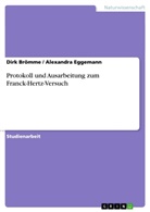 Dir Brömme, Dirk Brömme, Alexandr Eggemann, Alexandra Eggemann - Protokoll und Ausarbeitung zum Franck-Hertz-Versuch