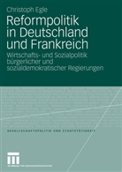 Christoph Egle - Reformpolitik in Deutschland und Frankreich