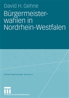 David Gehne, David H Gehne, David H. Gehne - Bürgermeisterwahlen in Nordrhein-Westfalen