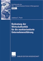 Justinus C Pech, Justinus C. Pech - Bedeutung der Wirtschaftsethik für die marktorientierte Unternehmensführung