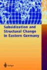 Katja Gerling - Subsidization and Structural Change in Eastern Germany