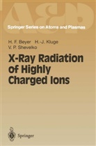 Heinrich Beyer, Heinrich F Beyer, Heinrich F. Beyer, H - Kluge, H -J Kluge, H. -J. Kluge... - X-Ray Radiation of Highly Charged Ions