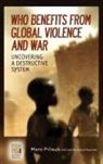 Marc Pilisuk, Marc/ Rountree Pilisuk - Who Benefits from Global Violence and War