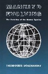 Dobzhansky, Theodosius Dobzhansky - Mankind Evolving