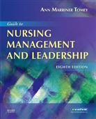 Ann Marriner Tomey, Ann Marriner-Tomey, Ann Marriner Tommey - Guide to Nursing Management and Leadership