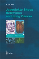 H. Y. Fan, Hung Y. Fan, Hun Y Fan, Hung Y Fan - Jaagsiekte Sheep Retrovirus and Lung Cancer