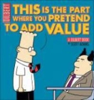Scott Adams - This Is The Part Where You Pretend To Add Value