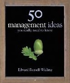 EDWARD RUSSELL-, Russell-Walling, Edward Russell-Walling - 50 Management Ideas You Really Need to Know