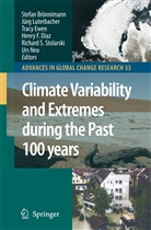 Stefan Bronnimann, Stefan Brönnimann, Henry F. Diaz, Tracy Ewen, Tracy Ewen et al, Jür Luterbacher... - Climate Variability and Extremes during the Past 100 years