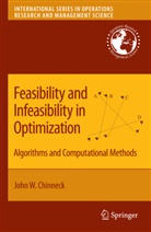 J. W. Chinneck, John W Chinneck, John W. Chinneck - Feasibility and Infeasibility in Optimization: