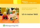 Clare Beswick, Sally Featherstone, Martha Hardy - Aktivitäten für den Entwicklungsbereich 'Starke Kinder': Ich in meiner Welt