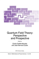 Cecile DeWitt-Morette, Cécile Dewitt-Morette, Jean-Bernard Zuber - Quantum Field Theory: Perspective and Prospective
