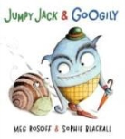 Meg Rosoff, Meg/ Blackall Rosoff, Sophie Blackall - Jumpy Jack & Googily