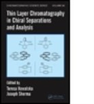 Teresa Kowalska, Teresa (Wroclaw University of Technology Kowalska, Teresa Sherma Kowalska, Teresa/ Sherma Kowalska, KOWALSKA TERESA SHERMA JOSEPH, Joseph Sherma... - Thin Layer Chromatography in Chiral Separations and Analysis