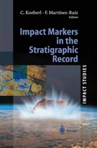 Christia Koeberl, Christian Koeberl, Martinez-Ruiz, Martinez-Ruiz, F. Martinez-Ruiz, Francisca Martinez-Ruiz - Impact Markers in the Stratigraphic Record