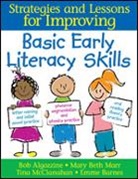 Bob Algozzine, Bob Marr Algozzine, Robert F. Marr Algozzine, Emma McGee Barnes, Emme McGee Barnes, Mary Beth Marr... - Strategies and Lessons for Improving Basic Early Literacy Skills