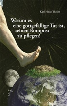 Karl-Heinz Tholen - Warum es eine gottgefällige Tat ist, seinen Kompost zu pflegen
