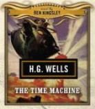 H. G. Wells, Ben Kingsley, Sir Ben Kingsley - The Time Machine (Hörbuch)