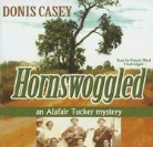 Donis Casey, Pam Ward, Pamela Ward - Hornswoggled: An Alafair Tucker Mystery (Audio book)