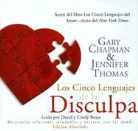 Gary Chapman, GARY D. CHAPMAN, Jennifer Thomas, David Rojas - Los Cinco Lenguajes de La Disculpa [The Five Languages of Apology]: Desarrolle Relacions Saludables y Exitosas Con Los Demas (Audio book)