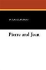 Guy de Maupassant, Guy de Maupassant - Pierre and Jean