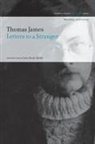Thomas James, Thomas/ Brock-broido James - Letters to a Stranger