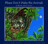 Mary Batten, Mary/ Bond Batten, Higgins Bond - Please Don't Wake the Animals - A Book About Sleep