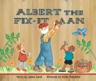 Janet Lord, Janet/ Paschkis Lord, Julie Paschkis - Albert the Fix-It Man