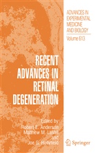 Robert E. Anderson, Joe G Hollyfield, Joe G. Hollyfield, Matthew M Lavail, Matthew M. LaVail, Matthe M LaVail... - Recent Advances In Retinal Degeneration