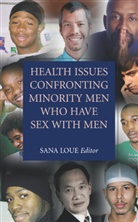 San Loue, Sana Loue - Health Issues Confronting Minority Men Who Have Sex with Men