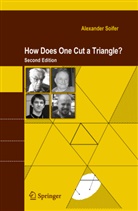 Alexander Soifer - How Does One Cut a Triangle?