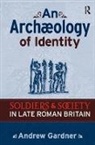 Andrew Gardner - An Archaeology of Identity