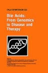 Keppler, D Keppler, D. Keppler, U. Leuschner, U Leuschner et al, G. Paumgartner... - Bile Acids: From Genomics to Disease and Therapy