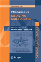Riccardo Cortese, Dennis W Ross, Dennis W. Ross, Rodolfo Bova, Maria Rita Micheli - Introduzione alla Medicina Molecolare