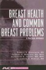 Pamela S. (EDT)/ Norlock Ganschow, Pamela Ganshow, Pamela S. Ganschow, Elizabeth A. Jacobs, Frances E. Norlock - Breast Health and Common Breast Problems