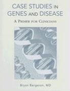 Bryan Bergeron, Bryan/ Bergeron Bergeron - Case Studies In Genes And Disease