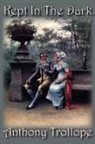 Anthony Trollope - Kept in the Dark