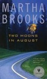 Martha Brooks - Two Moons in August
