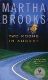 Martha Brooks, Brooks Martha - Two Moons in August