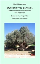 Ruth Hünermund - Wundermittel Olivenöl