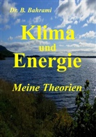 Bahram Bahrami - Klima und Energie, Meine Theorien
