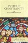 Annie Besant, Annie Wood Besant - Esoteric Christianity Or the Lesser Myst