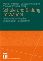 Werner Helsper, Christia Hillbrandt, Christian Hillbrandt, Thomas Schwarz, Thomas                        10000219418 Schwarz - Schule und Bildung im Wandel