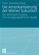 Peter J. Görgl, Peter Johannes Görgl - Die Amerikanisierung der Wiener Suburbia?